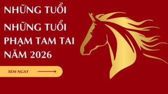 Năm 2026 tuổi nào gặp Tam Tai? Đừng bỏ qua cách hóa giải chuẩn nhất